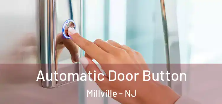  Automatic Door Button Millville - NJ