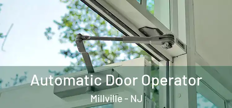  Automatic Door Operator Millville - NJ