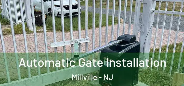  Automatic Gate Installation Millville - NJ