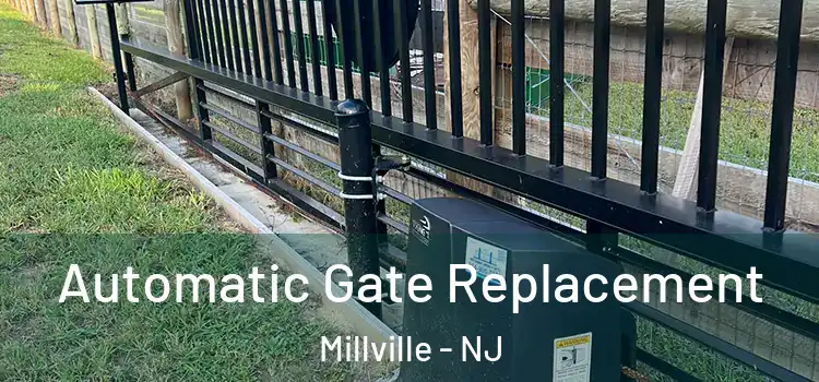  Automatic Gate Replacement Millville - NJ