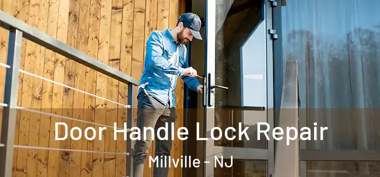 Door Handle Lock Repair Millville - NJ