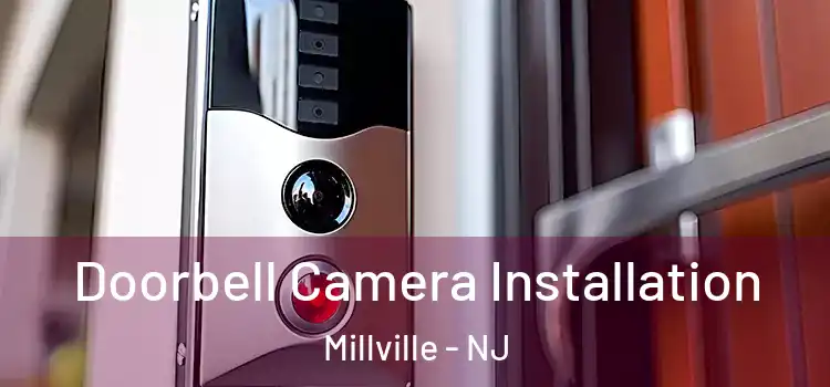  Doorbell Camera Installation Millville - NJ