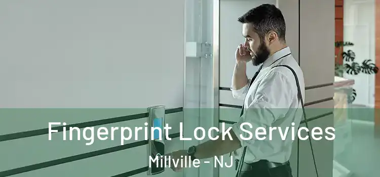  Fingerprint Lock Services Millville - NJ