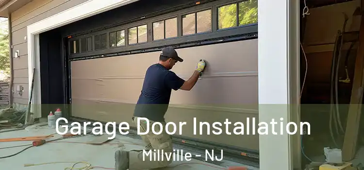  Garage Door Installation Millville - NJ