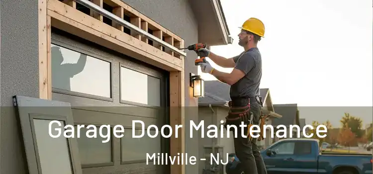  Garage Door Maintenance Millville - NJ