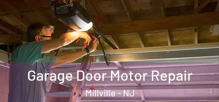  Garage Door Motor Repair Millville - NJ