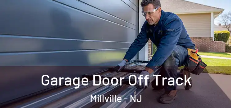  Garage Door Off Track Millville - NJ