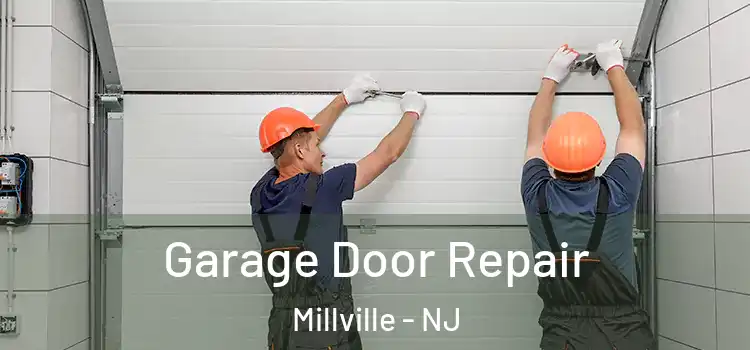  Garage Door Repair Millville - NJ