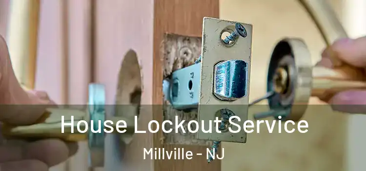 House Lockout Service Millville - NJ