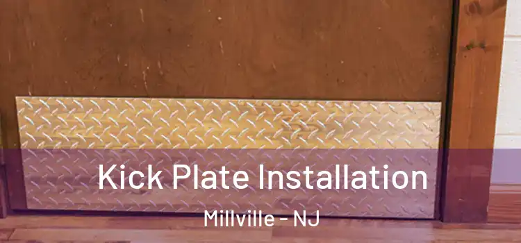  Kick Plate Installation Millville - NJ