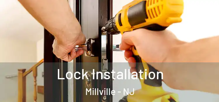 Lock Installation Millville - NJ
