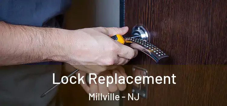 Lock Replacement Millville - NJ