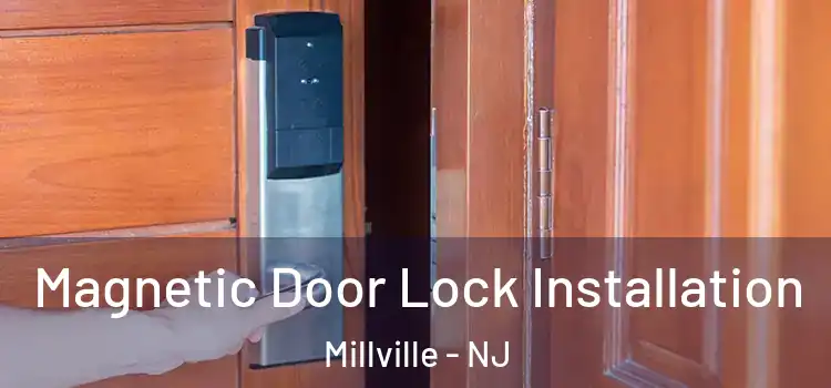  Magnetic Door Lock Installation Millville - NJ