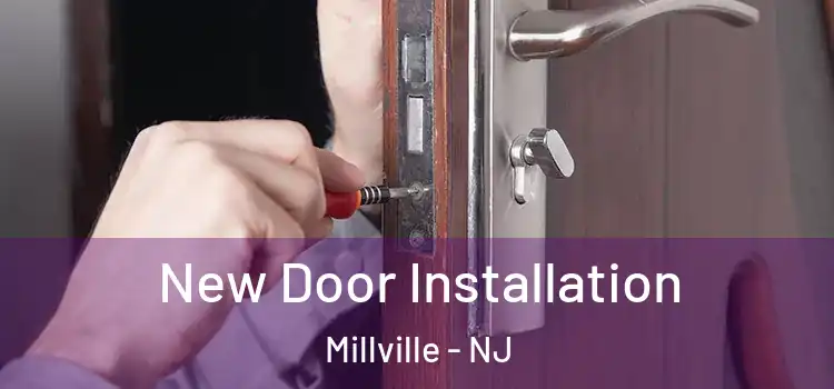  New Door Installation Millville - NJ