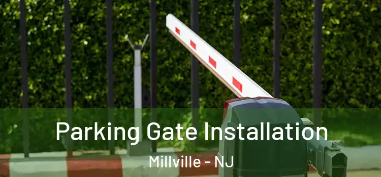  Parking Gate Installation Millville - NJ