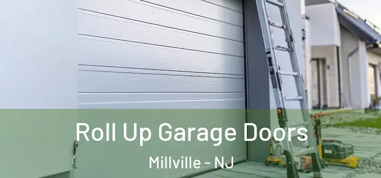  Roll Up Garage Doors Millville - NJ