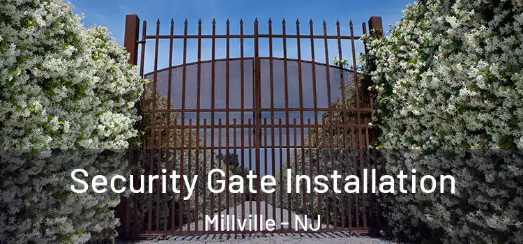 Security Gate Installation Millville - NJ