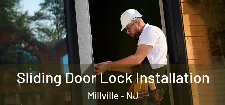  Sliding Door Lock Installation Millville - NJ